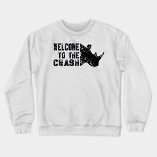 WELCOME TO THE CRASH, RHINOS Crewneck Sweatshirt